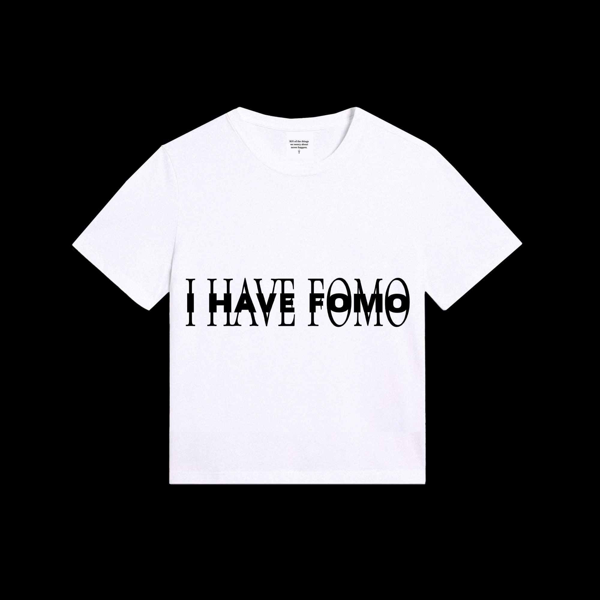 FoMo - I HAVE FoMo Tee